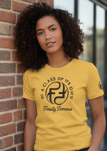 FINALLY FAMOUS IN A CLASS OF ITS OWN T SHIRT